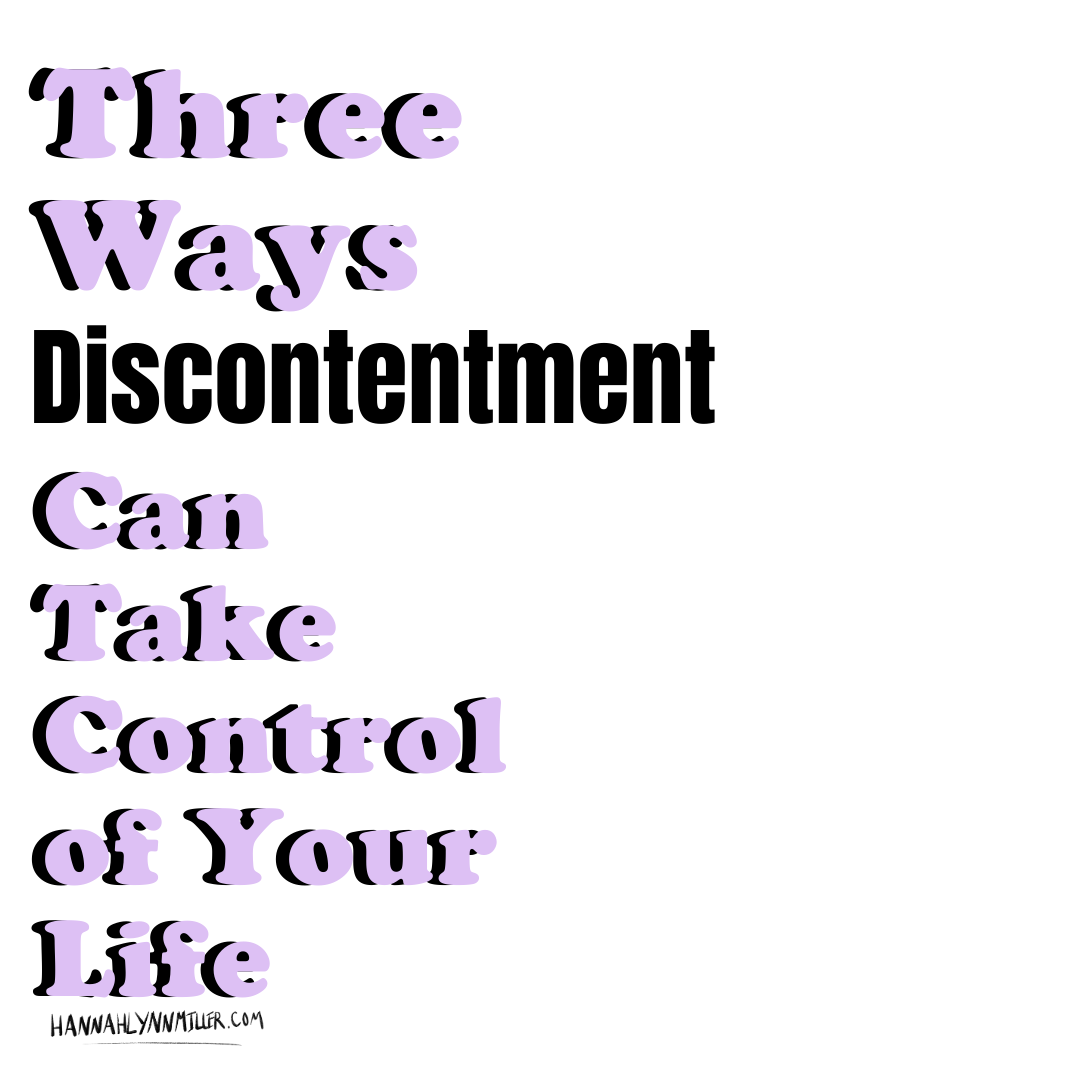 Three Ways Discontentment May Be Running Your Life