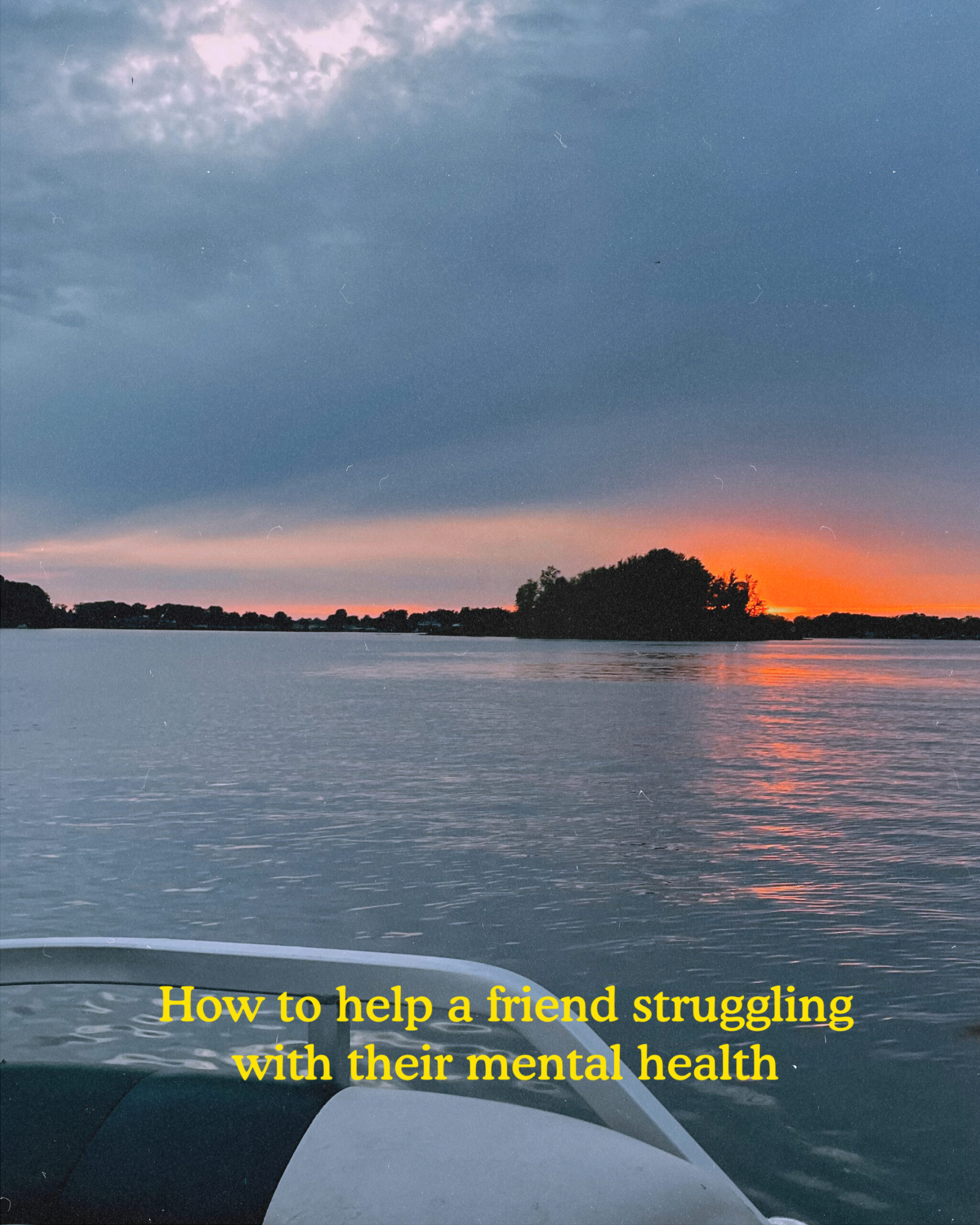 Suicide Prevention: How to Help a Friend Who is Struggling with Their Mental Health